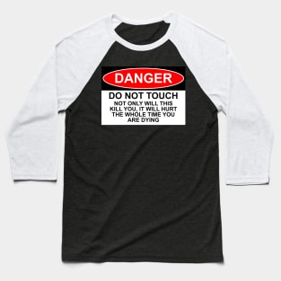 OSHA Style Danger Sign - Do Not Touch Baseball T-Shirt